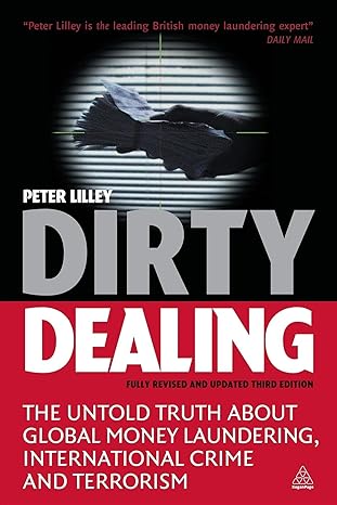 dirty dealing the untold truth about global money laundering international crime and terrorism 3rd edition
