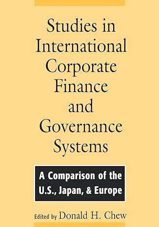 studies in international corporate finance and governance systems a comparison of the u s japan and europe