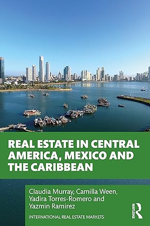 real estate in central america mexico and the caribbean 1st edition claudia murray 0367223627, 978-0367223625