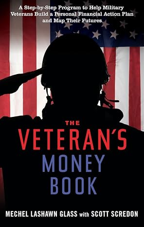 the veterans money book a step by step program to help military veterans build a personal financial action
