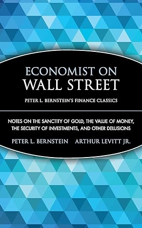 economist on wall street notes on the sanctity of gold the value of money the security of investments and
