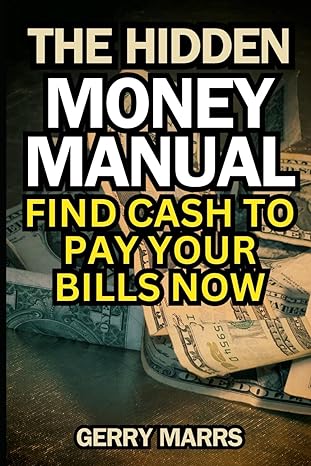 the hidden money manual find cash to pay your bills now 1st edition gerry marrs b0cwxvf6nk, 979-8883487469