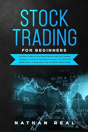 stock trading for beginners an easy guide to the stock market with the trading strategy to achieve financial