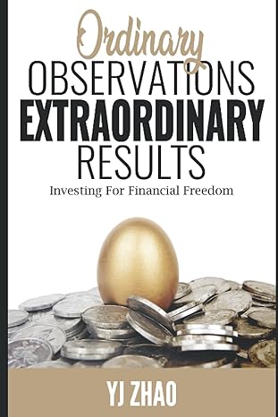 investing for financial freedom ordinary observations extraordinary results 1st edition yj zhao b09bcgqvw1,