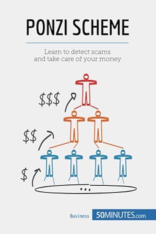 ponzi scheme learn to detect scams and take care of your money 1st edition 50minutes 2806270693,