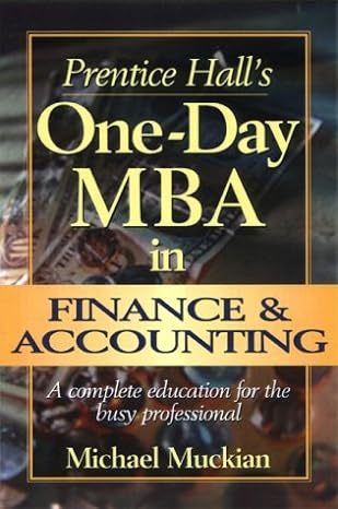 prentice halls one day mba in finance and accounting a complete education for the busy professional 1st