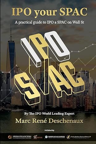 ipo your spac the step by step guide to finance your special purpose acquisition company 1st edition marc