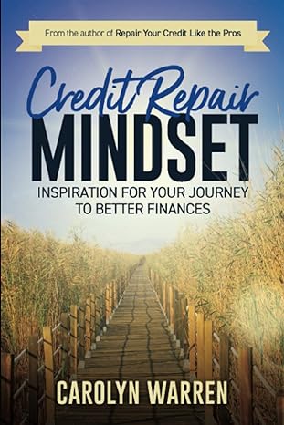 credit repair mindset inspiration for your journey to better finances 1st edition carolyn warren b0b1bt26k7,