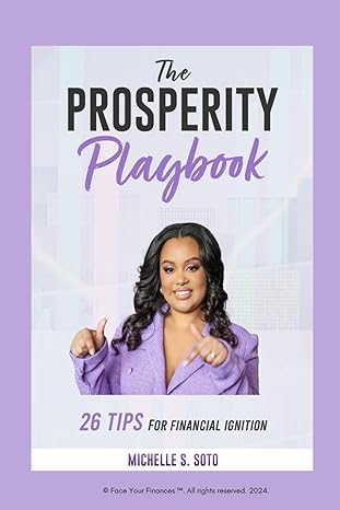 the prosperity playbook 26 tips for financial ignition 1st edition michelle soto b0ct452xcp, 979-8876901057