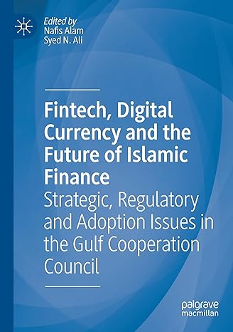 fintech digital currency and the future of islamic finance strategic regulatory and adoption issues in the
