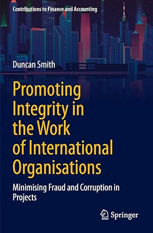 promoting integrity in the work of international organisations minimising fraud and corruption in projects