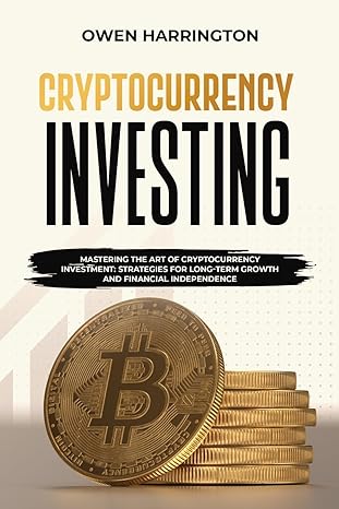 cryptocurrency investing mastering the art of cryptocurrency investment strategies for long term growth and