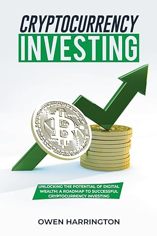 cryptocurrency investing unlocking the potential of digital wealth a roadmap to successful cryptocurrency