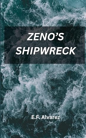 zenos shipwreck 1st edition e f alvarez b0cklzjw5k, 979-8863491684