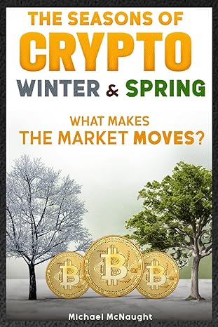 The Seasons Of Crypto Winter And Spring What Makes The Market Moves