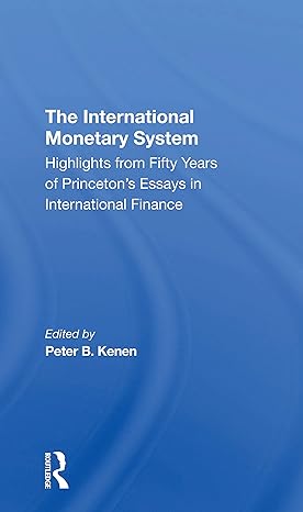 the international monetary system highlights from fifty years of princetons essays in international finance