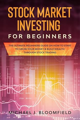 stock market investing for beginners the ultimate beginners guide on how to start to grow your money and