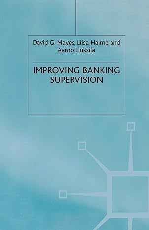 improving banking supervision 1st edition d mayes ,l halme ,a liuksila 1349426830, 978-1349426836