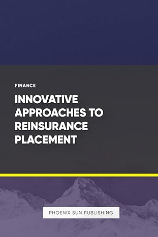 innovative approaches to reinsurance placement 1st edition ps publishing b0cy6rftss, 979-8884919709