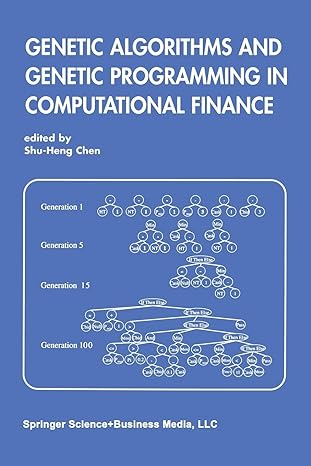 genetic algorithms and genetic programming in computational finance 1st edition shu heng chen 1461352622,