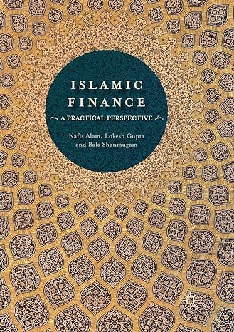 islamic finance a practical perspective 1st edition nafis alam ,lokesh gupta ,bala shanmugam 3319882724,