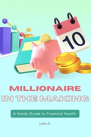 Millionaire In The Making A Handy Guide To Personal Finance For Beginners