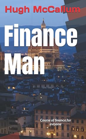 finance man course of finance for every one 1st edition hugh mccallum ,michael bisset b09fs2tzd3,