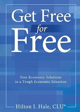 get free for free non economic solutions in a tough economic situation 1st edition hilton hale 1947491393,