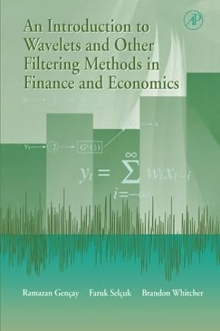 an introduction to wavelets and other filtering methods in finance and economics 1st edition ramazan gencay