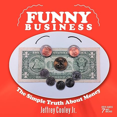 funny business the simple truth about money 1st edition jeffrey cooley jr 1479718092, 978-1479718092