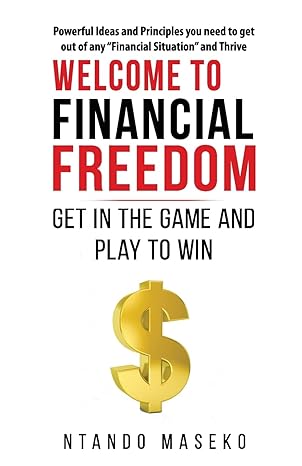 welcome to financial freedom get in the game and play to win 1st edition ntando maseko 1431431605,
