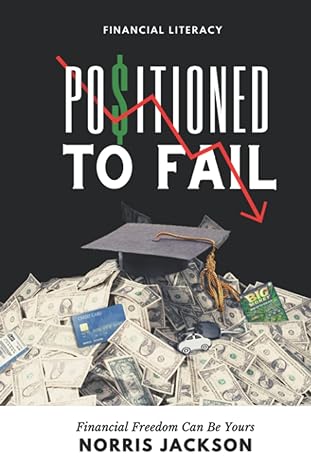 positioned to fail financial freedom can be yours 1st edition norris jackson ,dr justin mcclinton ,mr
