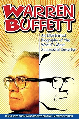 warren buffett an illustrated biography of the worlds most successful investor 1st edition ayano morio