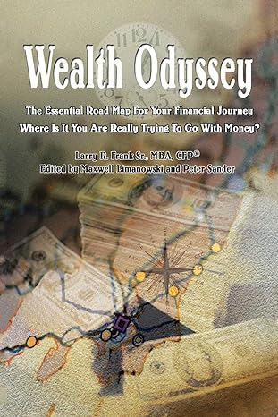 wealth odyssey the essential road map for your financial journey where is it you are really trying to go with