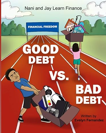 good debt vs bad debt 1st edition evelyn fernandez 1638775958, 978-1638775959