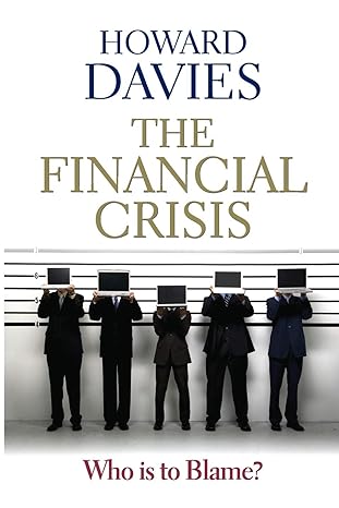 the financial crisis who is to blame 1st edition howard davies 074565164x, 978-0745651644
