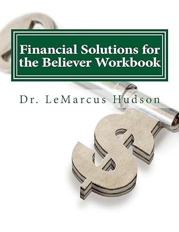 financial solutions for the believer workbook workbook edition dr lemarcus hudson 1532912382, 978-1532912382