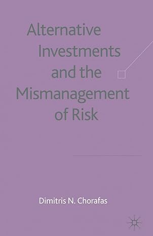 alternative investments and the mismanagement of risk 1st edition d chorafas 1349510262, 978-1349510269