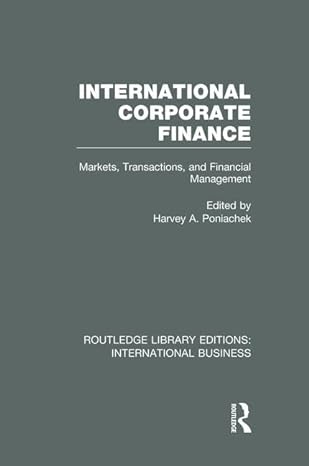 international corporate finance markets transactions and financial management 1st edition harvey poniachek