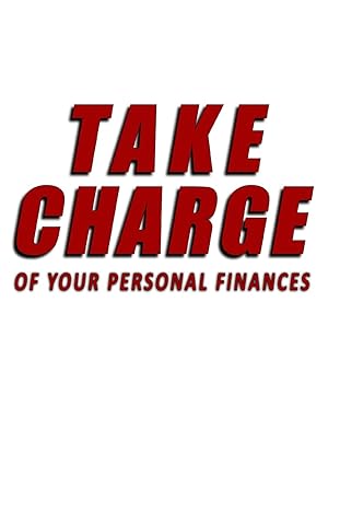 take charge of your personal finances 1st edition kudzai m mubaiwa 1495251772, 978-1495251771