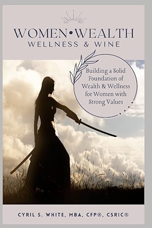 women wealth wellness and wine 1st edition cyril s white b0c47tccqd, 979-8393883751