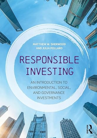 responsible investing an introduction to environmental social and governance investments 1st edition matthew