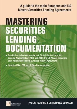 mastering securities lending documentation a practical guide to the main european and us master securities