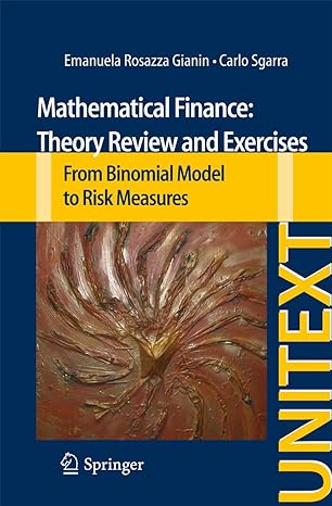 mathematical finance theory review and exercises from binomial model to risk measures 2013th edition emanuela
