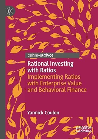 rational investing with ratios implementing ratios with enterprise value and behavioral finance 1st edition