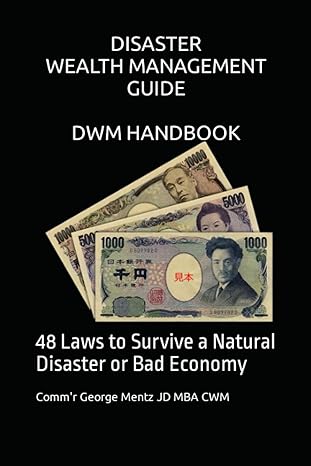 disaster wealth management guide dwm handbook 48 laws to survive a natural disaster or bad economy 1st