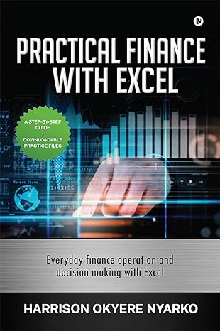 practical finance with excel everyday finance operation and decision making with excel 1st edition harrison