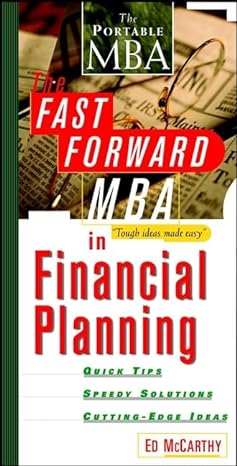the fast forward mba in financial planning tough ideas made easy 1st edition ed mccarthy 0471238295,