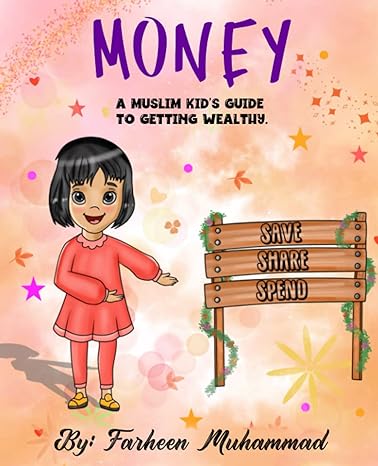 money a muslim kids guide to getting wealthy 1st edition farheen muhammad b09hg2tgfm, 979-8489373500