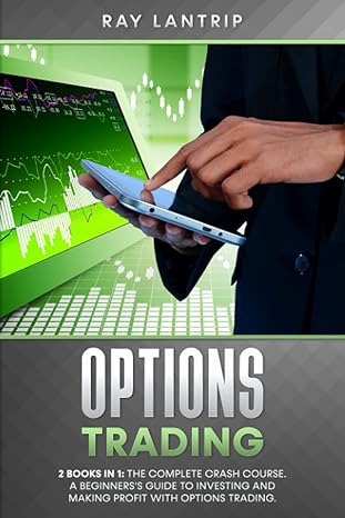 options trading 2 books in 1 the complete crash course a beginnerss guide to investing and making profit with